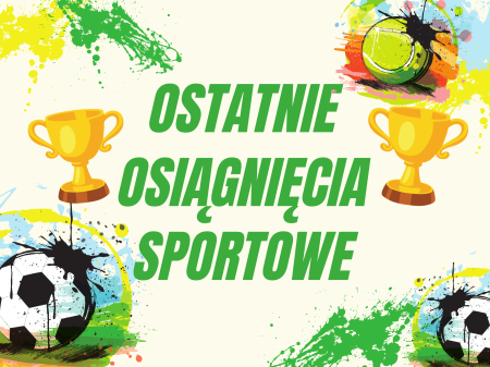 Ostatnie osiągnięcia sportowe!