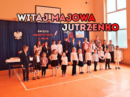 235. rocznica uchwalenia Konstytucji 3 Maja - występy naszych uczniów
