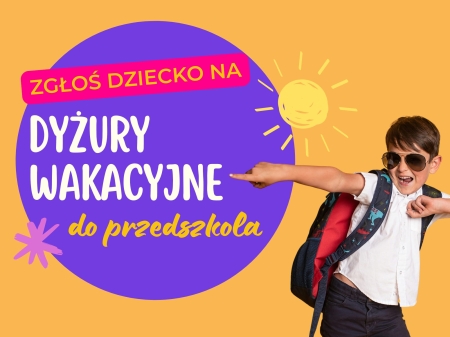 Dyżury wakacyjne w przedszkolach - zgłoś swoje dziecko